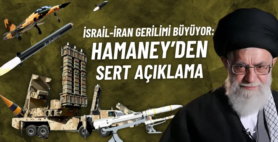 İsrail-İran gerilimi büyüyor: Hamaney’den sert açıklama