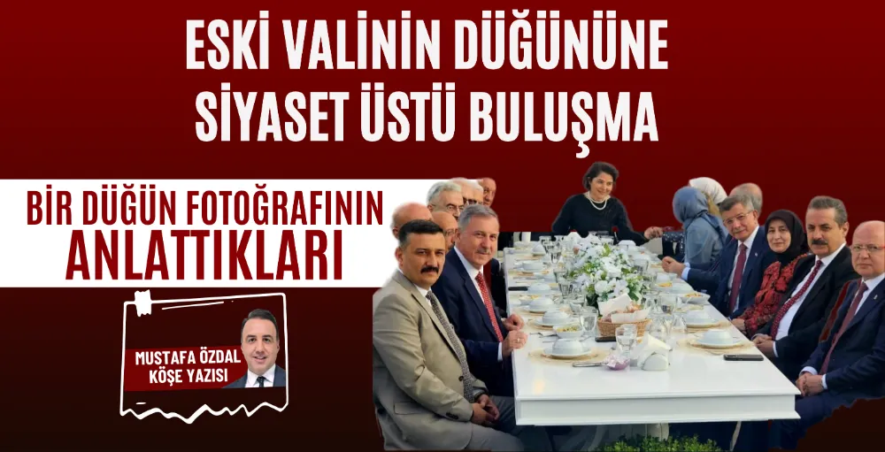 Eski valinin düğününe siyaset üstü buluşma 