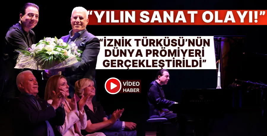 Yılın sanat olayı: İznik Türküsü