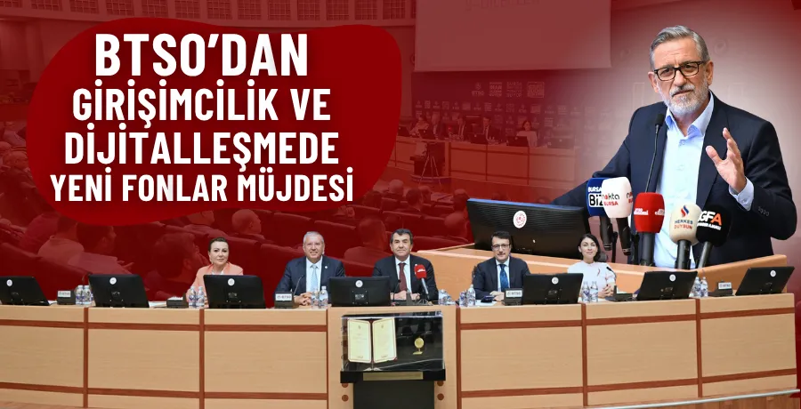 BTSO’dan girişimcilik ve dijitalleşmede yeni fonlar müjdesi