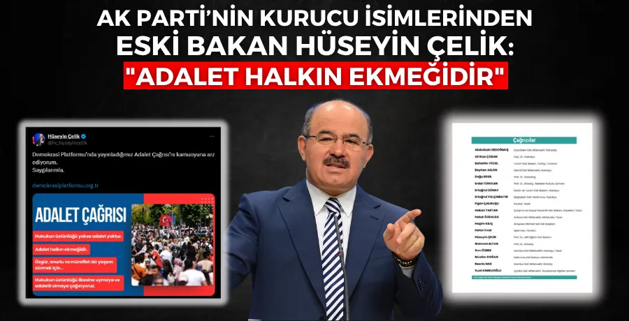 Eski bakan Hüseyin Çelik: 