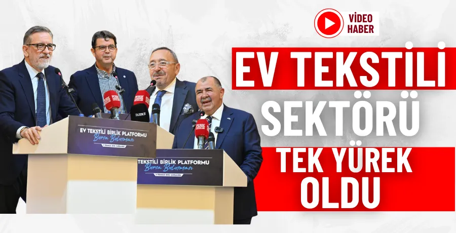 Ev tekstili sektörü tek yürek oldu