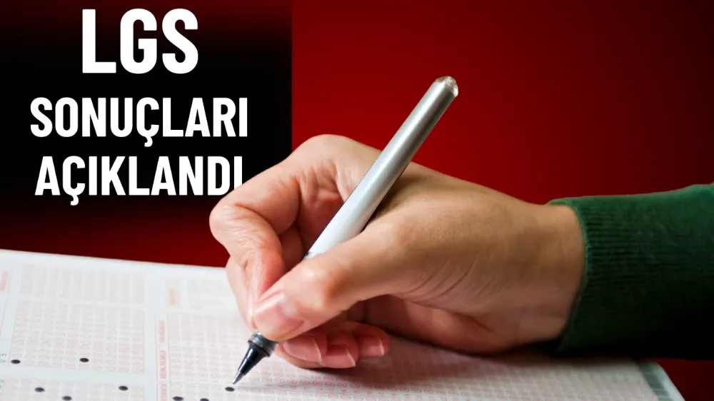 LGS sonuçları açıklandı