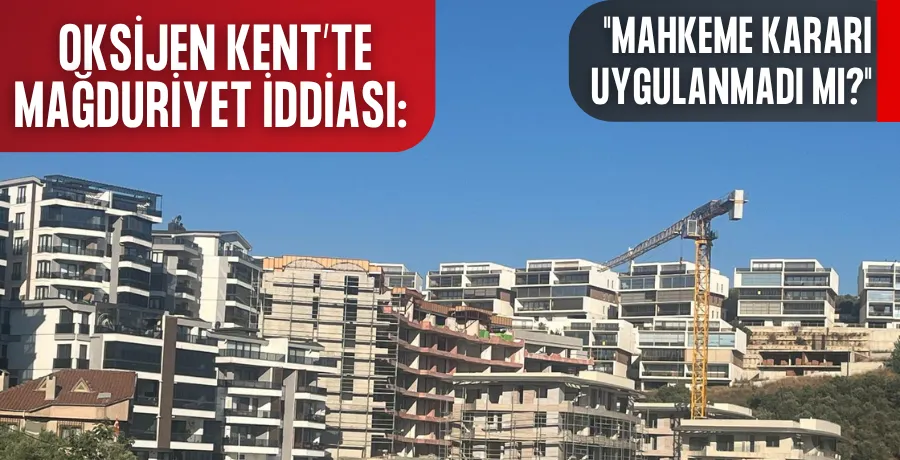Oksijen Kent’te mağduriyet iddiası: 