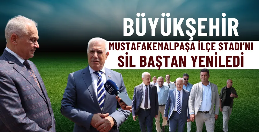 Büyükşehir, Mustafakemalpaşa İlçe Stadı’nı sil baştan yeniledi