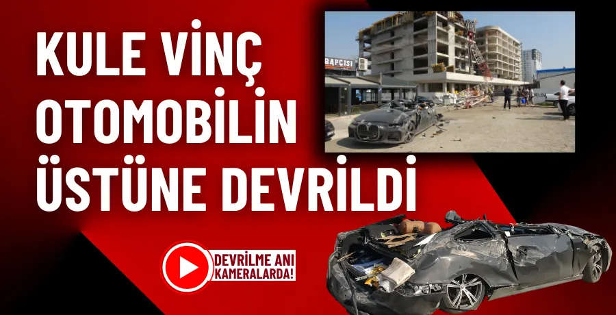 Kule vinç otomobilin üstüne devrildi, kabinde mahsur kalan operatör yaralandı