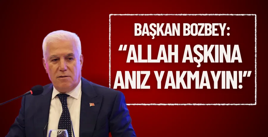 Başkan Bozbey: 