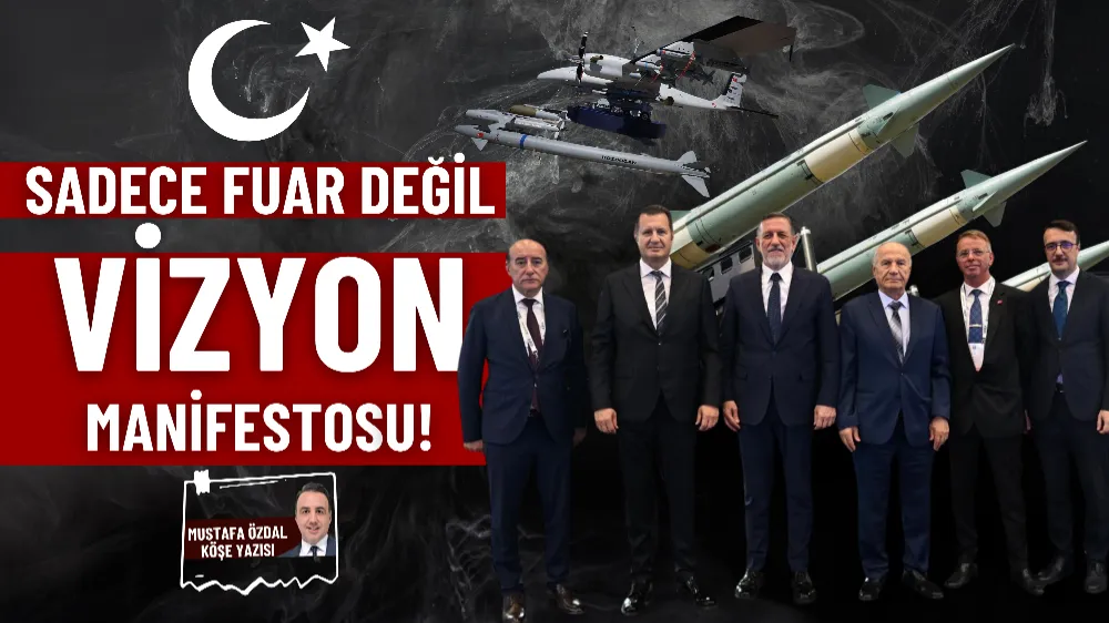 Sadece fuar değil vizyon manifestosu!