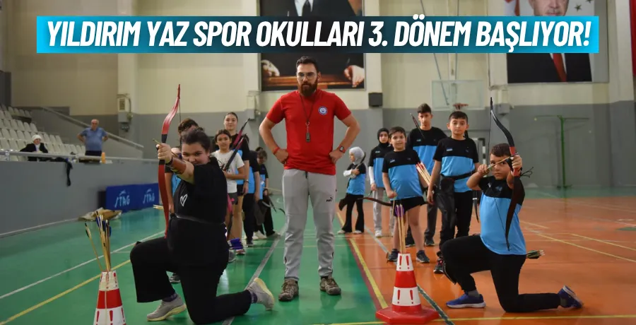 Yıldırım Belediyesi yaz spor okullarında üçüncü dönem başlıyor