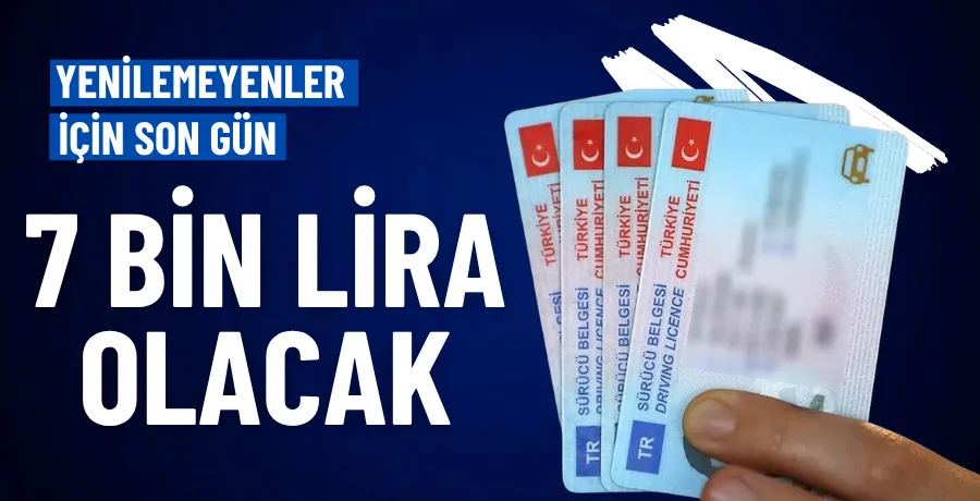 Eski tip ehliyeti değiştirmek için son gün bugün