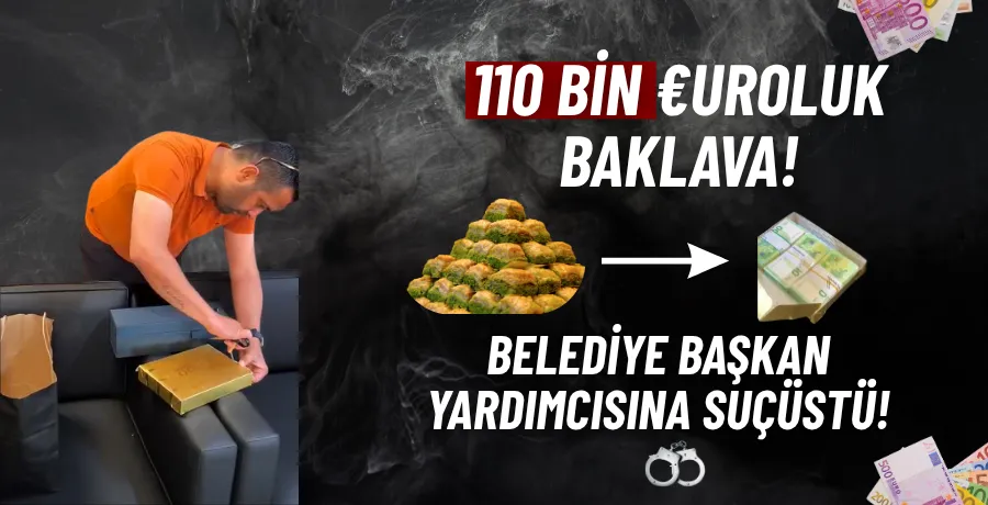 Baklava Kutusunda 110 Bin Euro! Manavgat Belediyesi’nde Rüşvet Skandalı