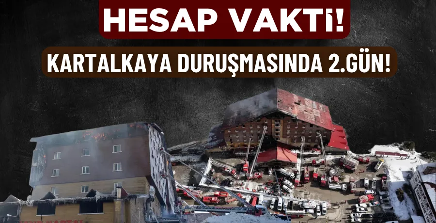 Kartalkaya’da hesap günü: Davanın duruşmasında 2.Gün