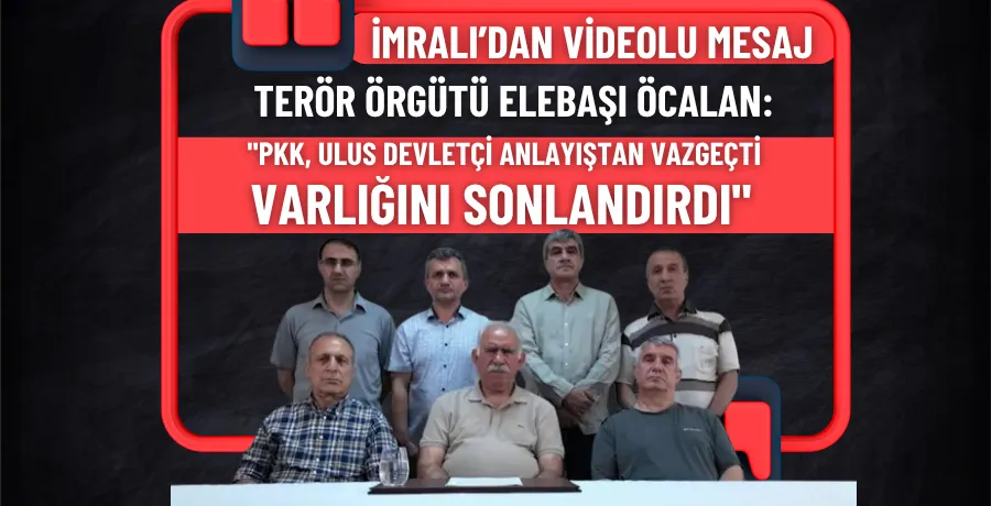 Terör örgütü elebaşı Öcalan: 