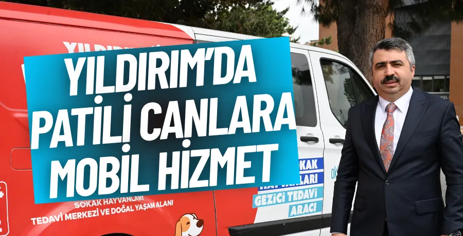 Yıldırım’da patili canlara mobil hizmet!