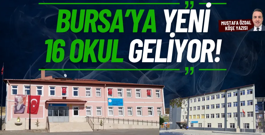 Bursa’ya yeni 16 okul geliyor!