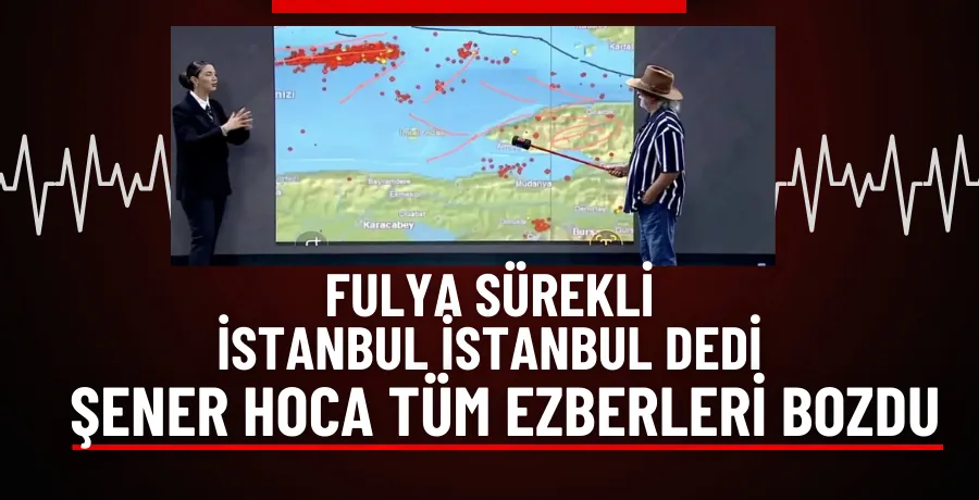 Deprem Uzmanı Şener Hoca tüm ezberleri bozdu!
