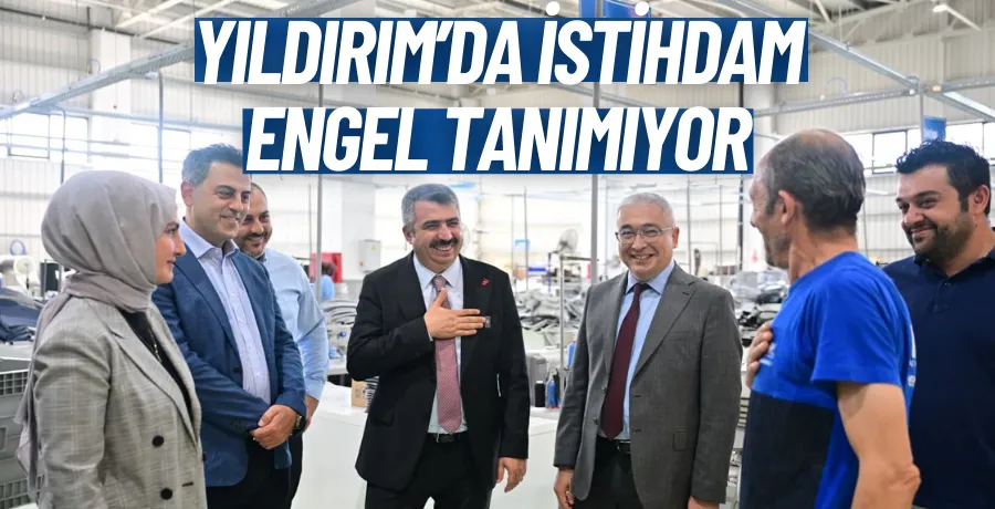 Yıldırım’da istihdam engel tanımıyor