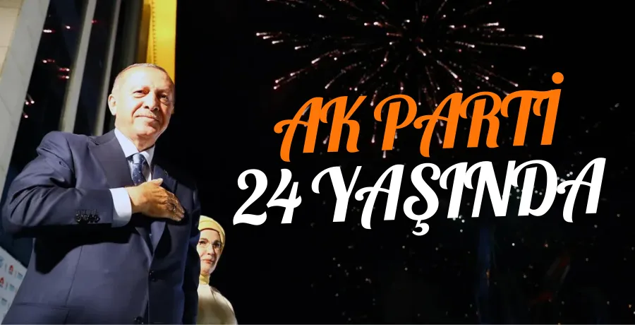 AK Parti 24. yılını kutluyor