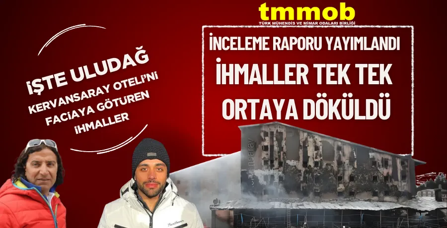 Uludağ Kervansaray Otel yangınının inceleme raporu yayımlandı