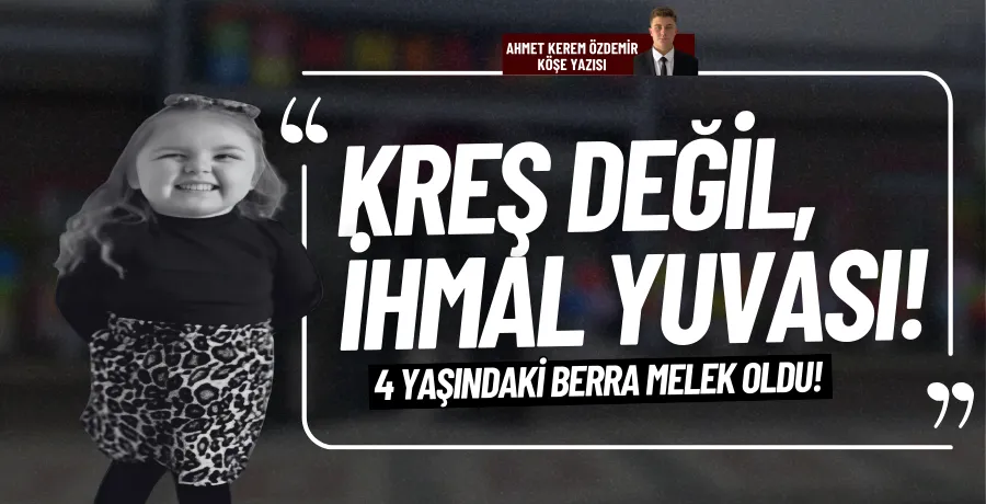 Kreş Değil, İhmal Yuvası!