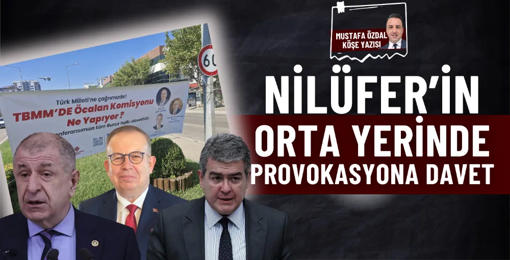Nilüfer’in orta yerinde provokasyona davet