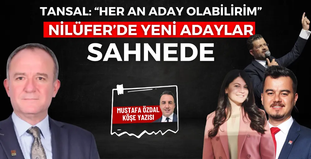 Tansal “Her an aday olabilirim”, Nilüfer’de yeni adaylar sahnede 