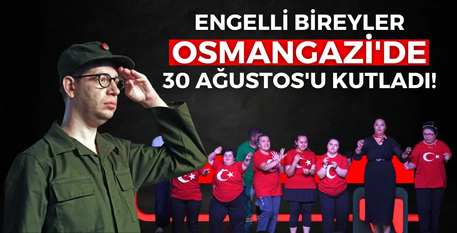 Engelli bireyler Osmangazi