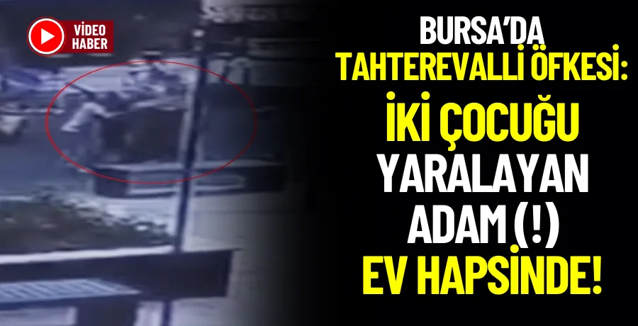 Parkta oynayan çocukları darbeden şüpheliye ev hapsi