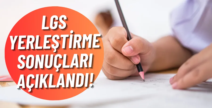 LGS tercih sonuçları açıklandı