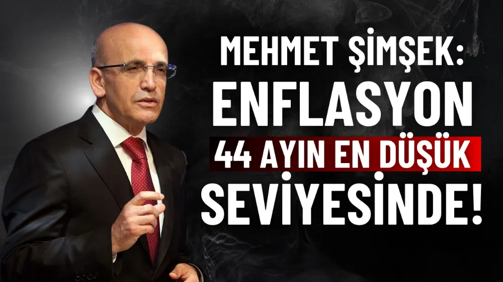 Bakan Şimşek: Enflasyon 44 ayın en düşük seviyesinde