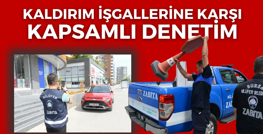 Altınşehir ve 23 Nisan’da kaldırım işgallerine karşı kapsamlı denetim