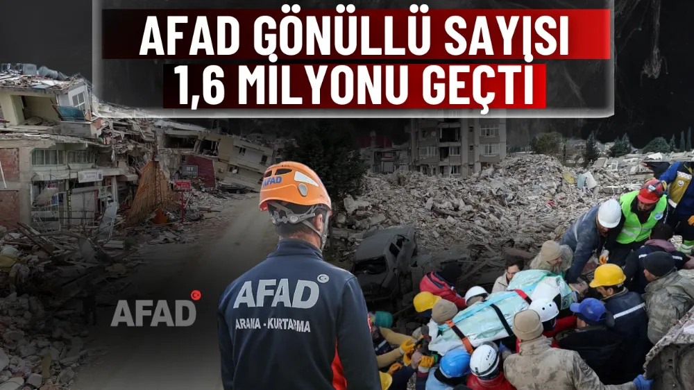 AFAD gönüllü sayısı 1,6 milyonu geçti