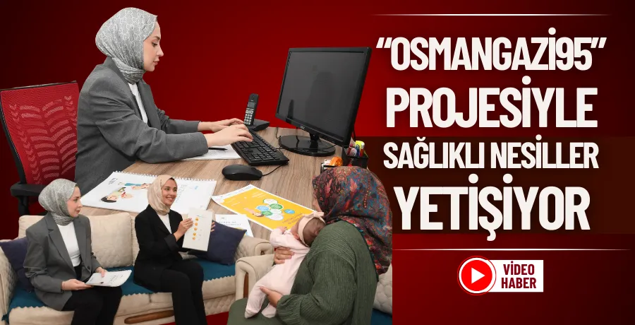 “Osmangazi95” projesiyle sağlıklı nesiller yetişiyor