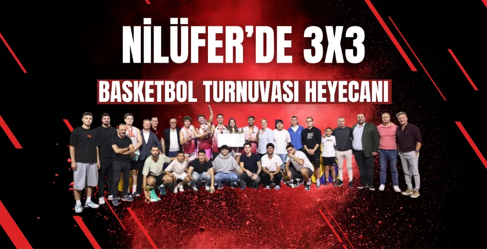 Nilüfer’de 3x3 Basketbol Turnuvası heyecanı