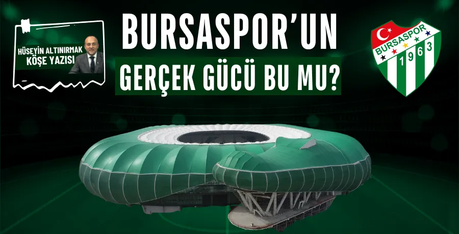 Bursaspor’un gerçek gücü bu mu?