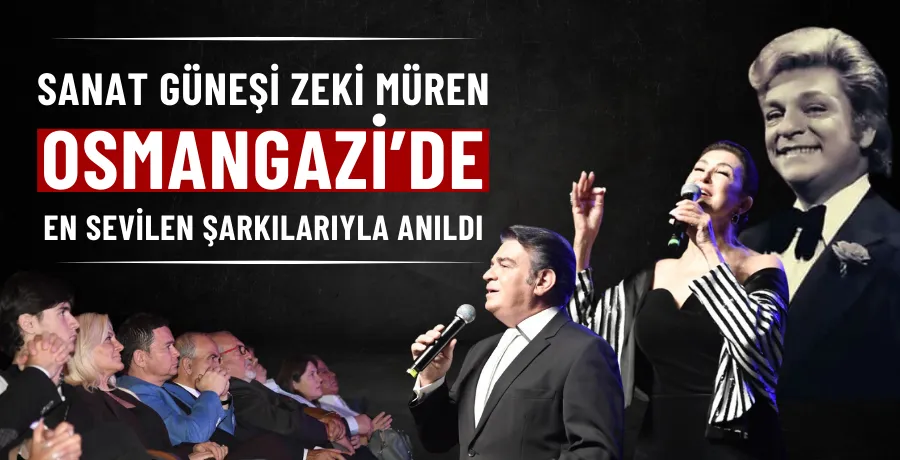Sanat Güneşi Zeki Müren Osmangazi’de en sevilen şarkılarıyla anıldı