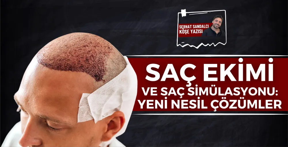 Saç ekimi ve saç simülasyonu: Yeni nesil çözümler