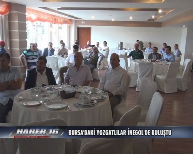BURSADAKİ YOZGATLILAR İNEGÖLDE BULUŞTU