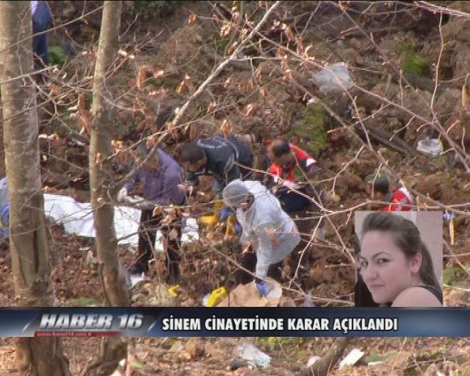 SİNEM CİNAYETİNDE KARAR AÇIKLANDI