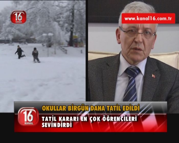 OKULLAR BİRGÜN DAHA TATİL EDİLDİ