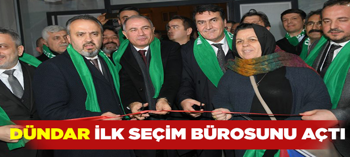 Osmangazi Belediye Başkanı ve Adayı Dündar`ın ilk seçim bürosu törenle açıldı