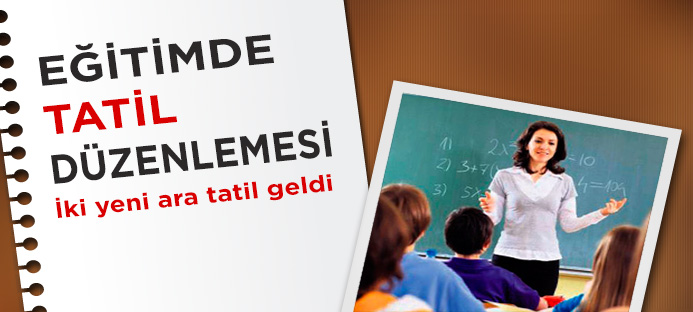 Eğitimde yeni dönem: Nisan ve Kasım`da ara tatil geliyor