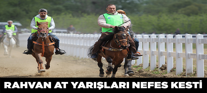 RAHVAN AT YARIŞLARI NEFES KESTİ