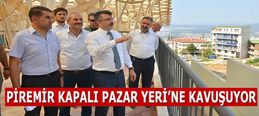 PİREMİR KAPALI PAZAR YERİ?NE KAVUŞUYOR